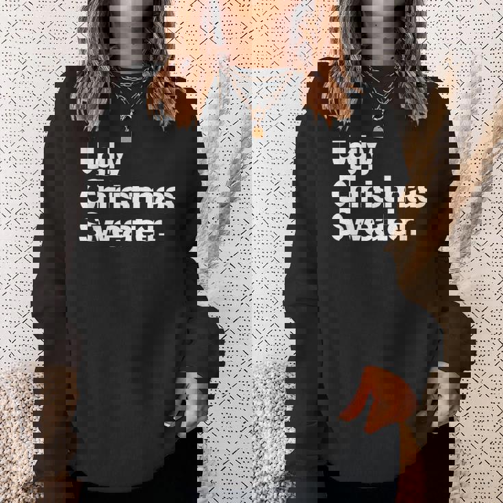 Ugly Christmas Sweater That Says Ugly Sweater Sweatshirt Gifts for Her Ugly Christmas Sweater That Says Ugly Sweater Sweatshirt Gifts for Her