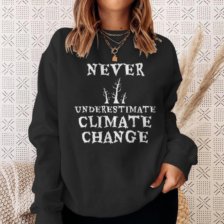 Never Underestimate Climate Change Environmental Sweatshirt Gifts for Her