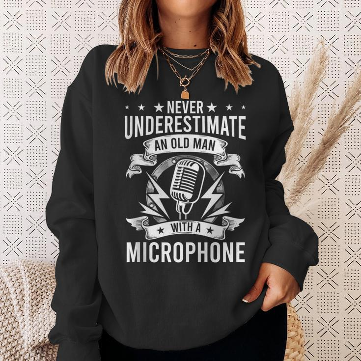 Never Underestimate An Old Man With A Microphone Singer Sweatshirt Gifts for Her