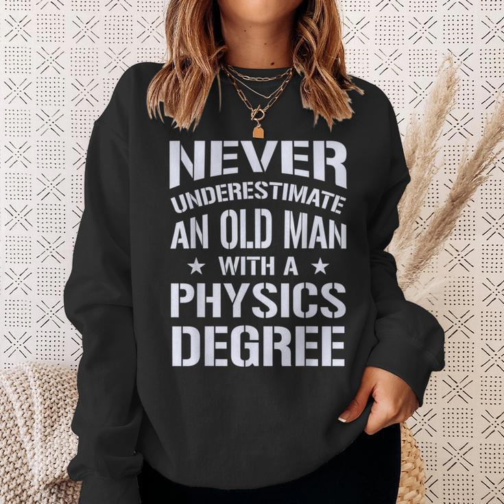 Never Underestimate Old Man With A Physics Degree Sweatshirt Gifts for Her
