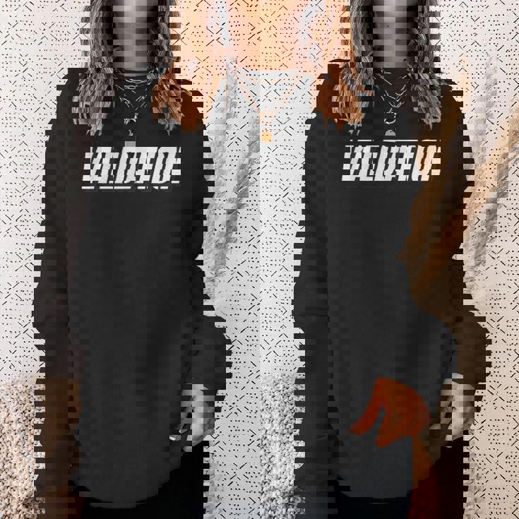 Validation Sweatshirt Gifts for Her