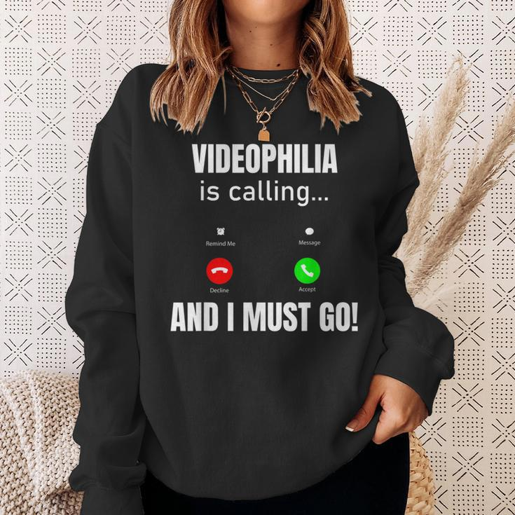 Videophilia Is Calling And I Must Go Sweatshirt Gifts for Her