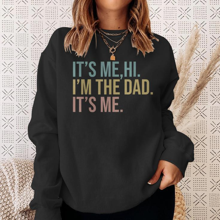 Vintage Fathers Day Its Me Hi I'm The Dad It's Me For Sweatshirt Gifts for Her