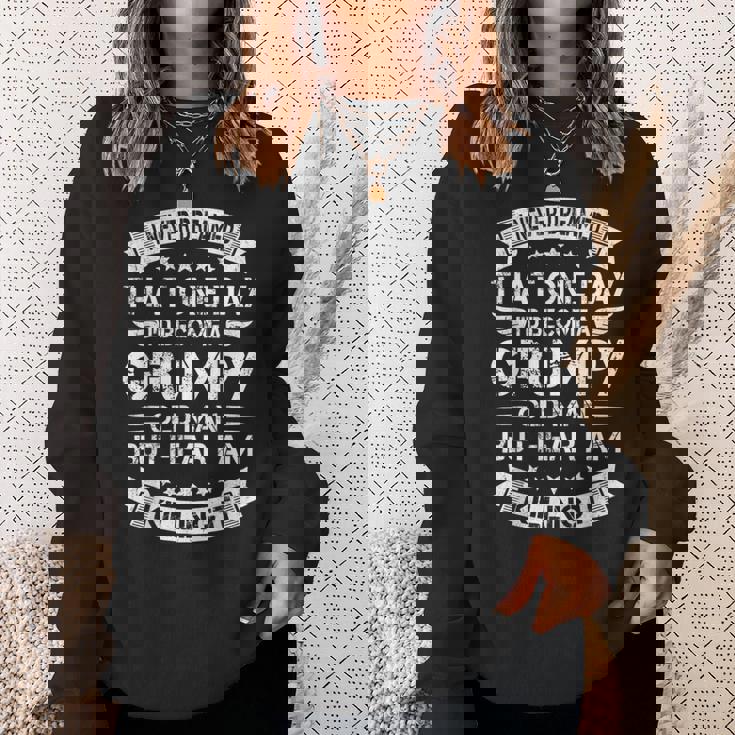 Vintage Never Dreamed That Day Id Become A Grumpy Old Man Sweatshirt Gifts for Her