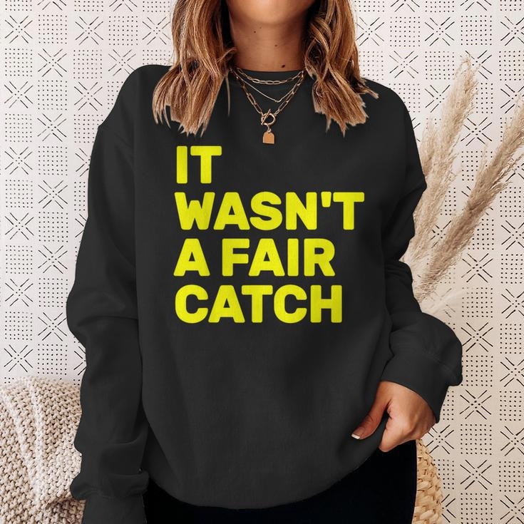 It Wasn't A Fair Catch Sweatshirt Gifts for Her