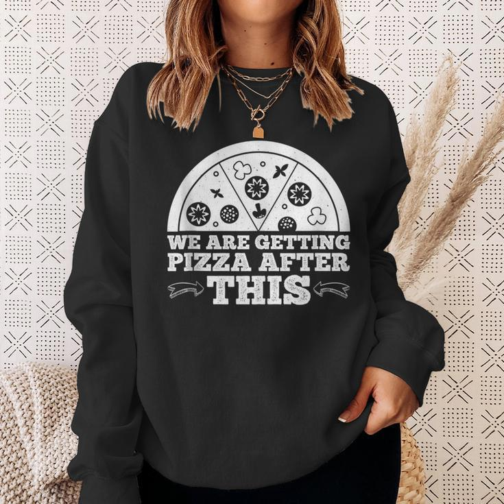 We Are Getting Pizza After This -- Pizza Funny Gifts Sweatshirt Gifts for Her