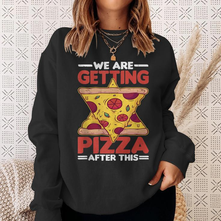 We Are Getting Pizza After This - Pizza Funny Gifts Sweatshirt Gifts for Her