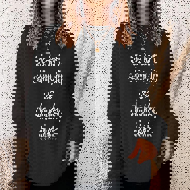 We Dont Skinny Dip We Chunky Dunk Sweatshirt Gifts for Her We Dont Skinny Dip We Chunky Dunk Sweatshirt Gifts for Her