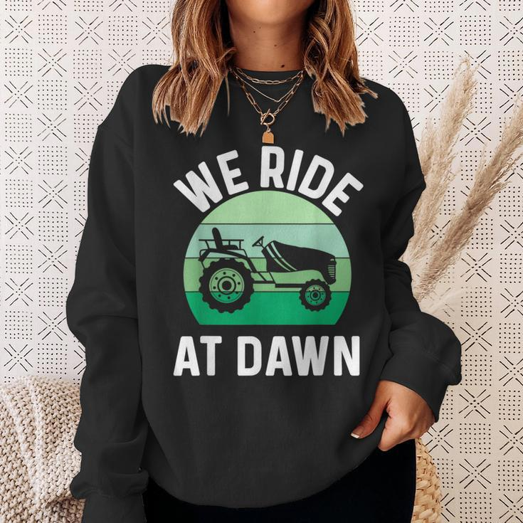 We Ride At Dawn Lawnmower Lawn Mowing Dad Yard Work Sweatshirt Gifts for Her