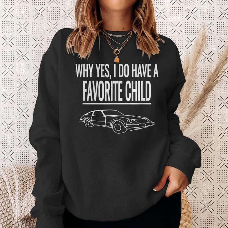 Why Yes I Do Have A Favorite Child- Funny Car Sweatshirt Gifts for Her