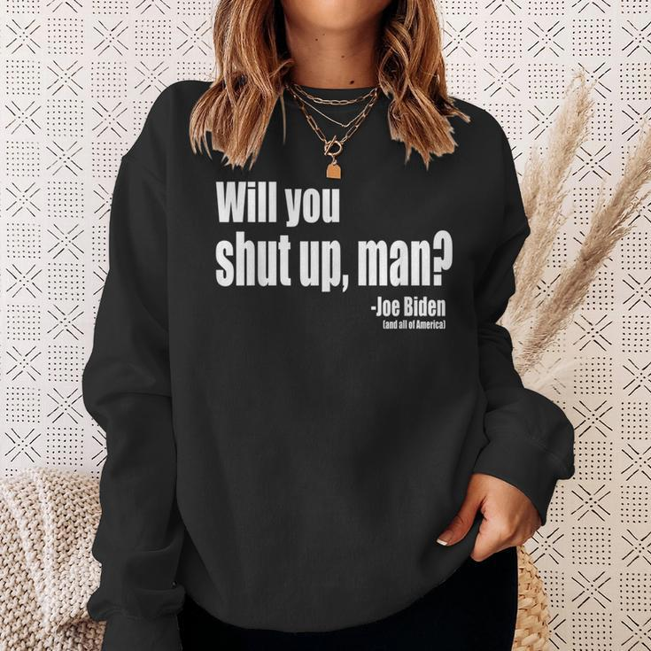 Will You Shut Up Man Biden Quote President Debate Sweatshirt Gifts for Her