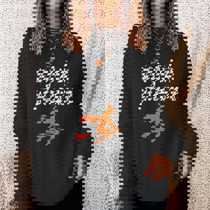 Witch Please Funny Halloween Pun Witchcraft And Broomstick Halloween Funny Gifts Sweatshirt Gifts for Her