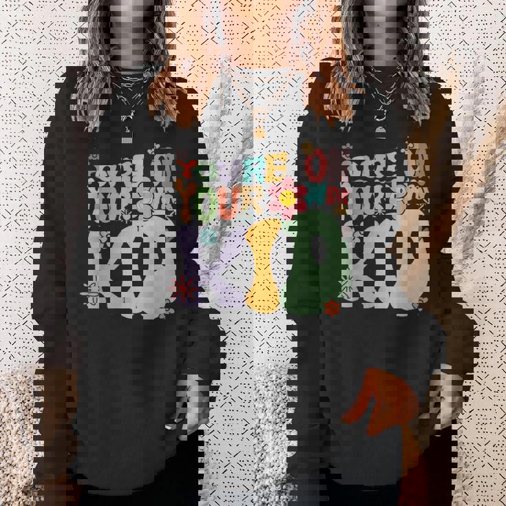 Youre On Your Own Kid Sweatshirt Gifts for Her