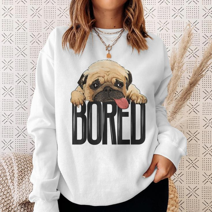 Bored Pug Dog Funny Dog Lovers Dog Paw Lovers Gifts For Pug Lovers Funny Gifts Sweatshirt Gifts for Her