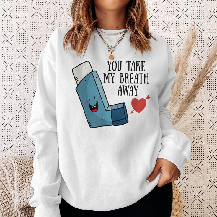 You Take My Breath Away Asthma Inhaler Present Sweatshirt Gifts for Her