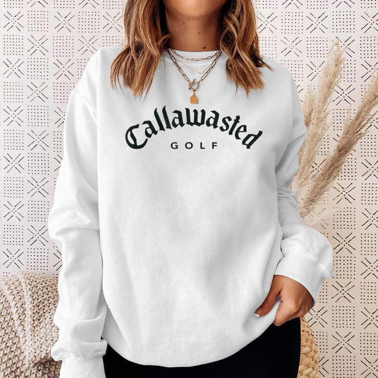 Callawasted - Funny Golf Apparel - Humorous Design Sweatshirt Gifts for Her