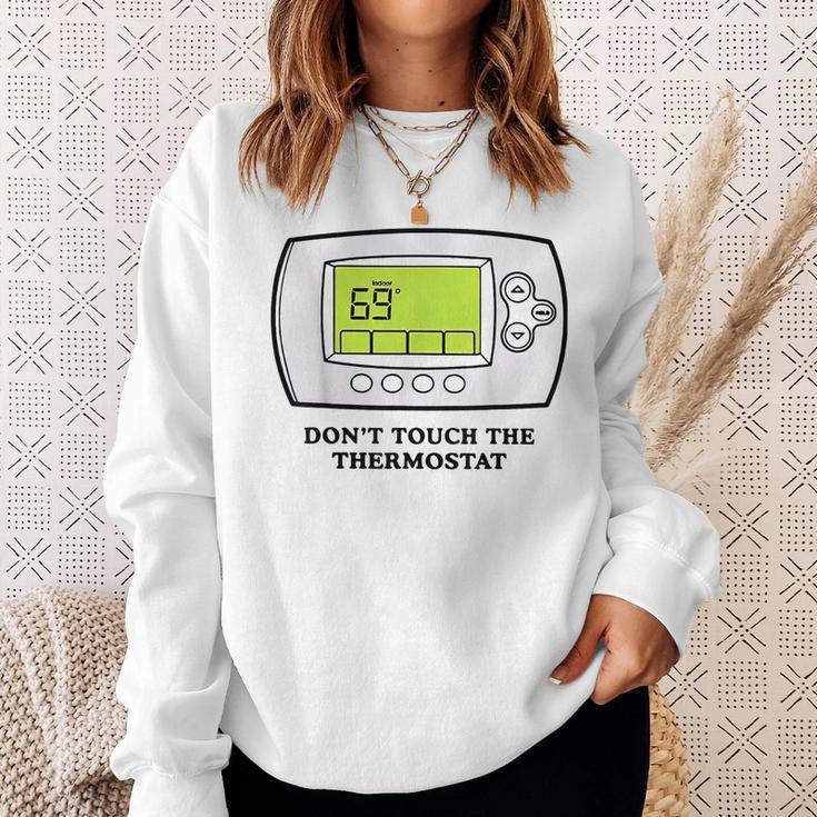 Don’T Touch The Thermostat Funny For Men Women Sweatshirt Gifts for Her