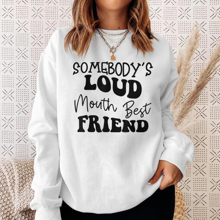 Funny Quote Somebodys Loud Mouth Best Friend Retro Groovy Bestie Funny Gifts Sweatshirt Gifts for Her