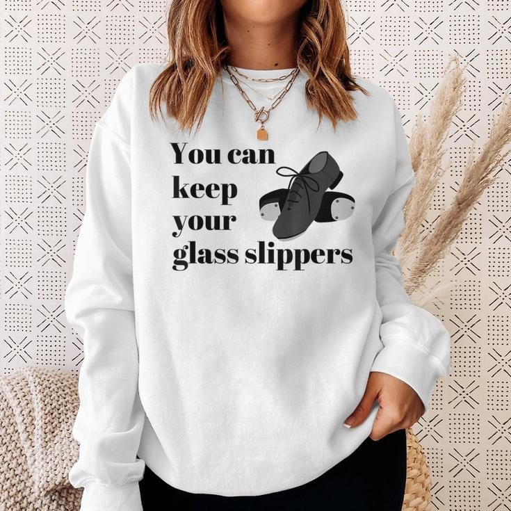 Tap Dance Recital Keep Your Glass Slippers Sweatshirt Gifts for Her
