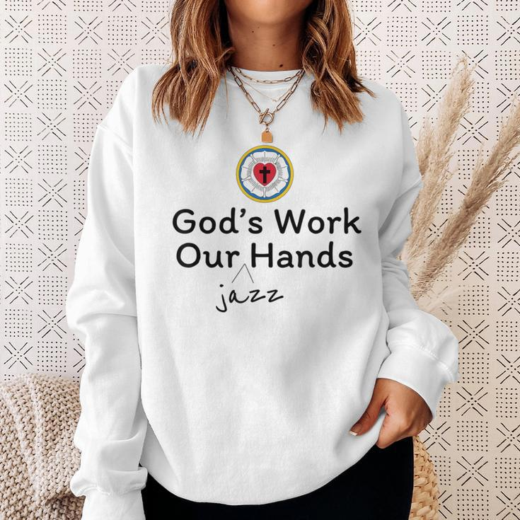 God's Work Our Jazz Hands Sweatshirt Gifts for Her