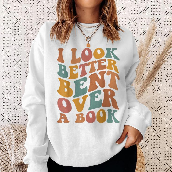 Groovy I Look Better Bent Over A Book Funny Book Readers Sweatshirt Gifts for Her