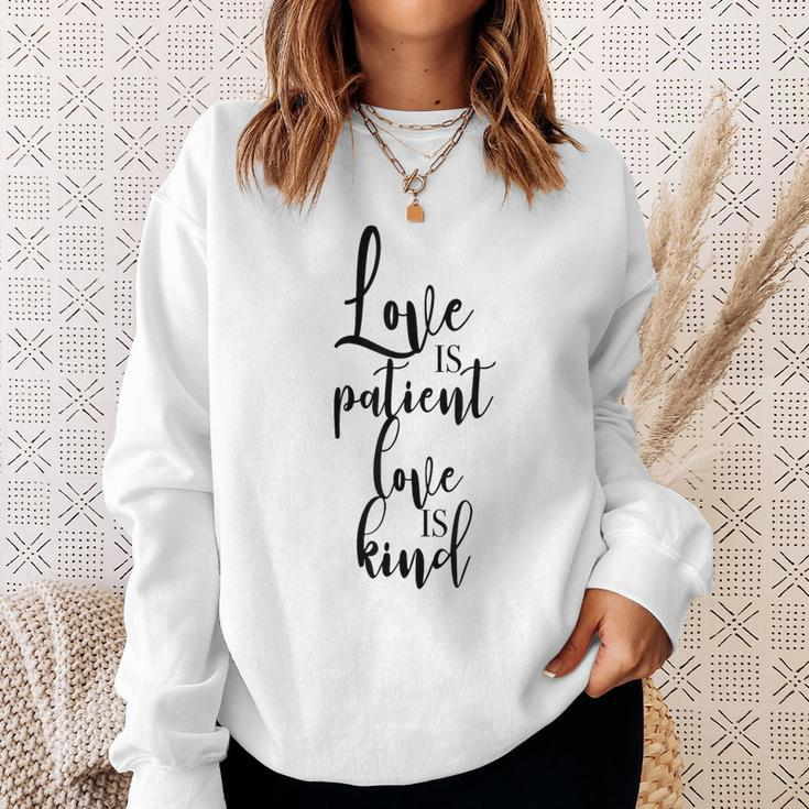 Love Is Patient Love Is Kind Uplifting Slogan Sweatshirt Gifts for Her