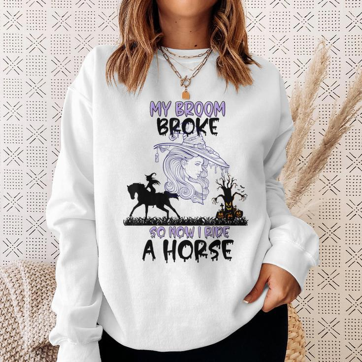 My Broom Broke Funny Halloween Equestrian Quotes Sweatshirt Gifts for Her
