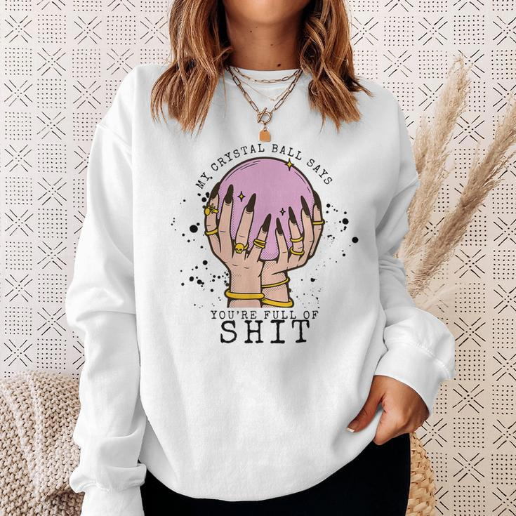 My Crystal Ball Says Youre Stupid Witch Vibes Halloween Sweatshirt Gifts for Her