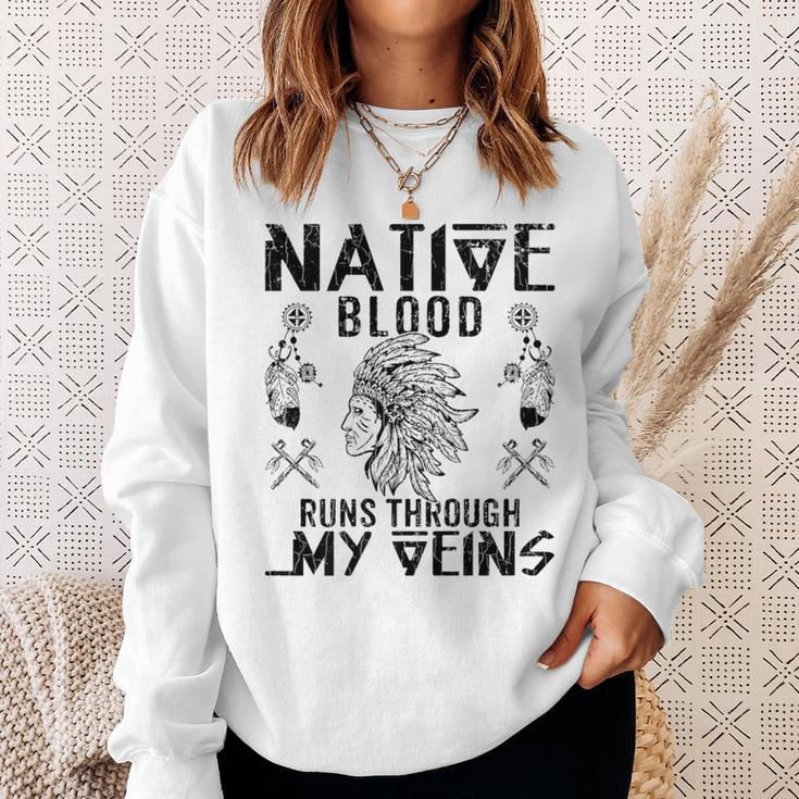 Native Blood Runs Through My Veins Fun American Day Graphic Sweatshirt Gifts for Her