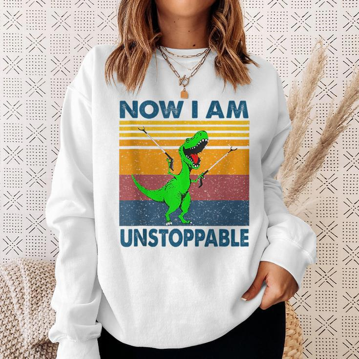 Now Im Unstoppable - Funny T-Rex Dinosaur Sweatshirt Gifts for Her