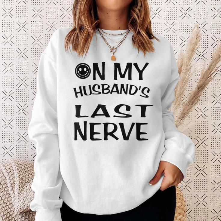 On My Husbands Last Nerve Funny Husbands Sweatshirt Gifts for Her