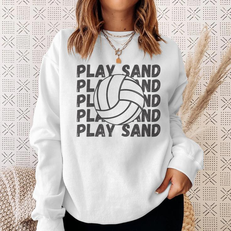 Play Sand Volleyball Volleyball Funny Gifts Sweatshirt Gifts for Her