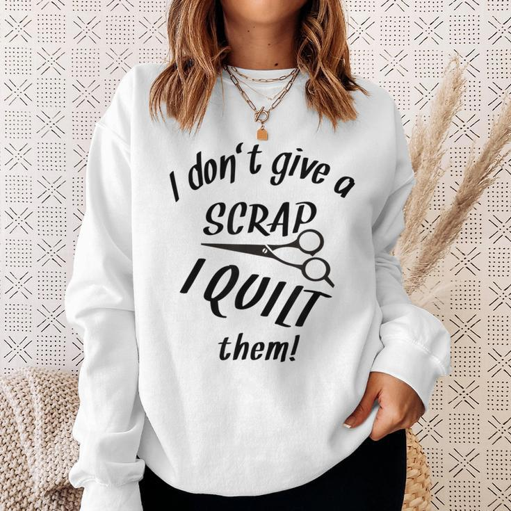 Quilt Seamstress Quilter Quote Outfit Sewing Gift Idea Sweatshirt Gifts for Her