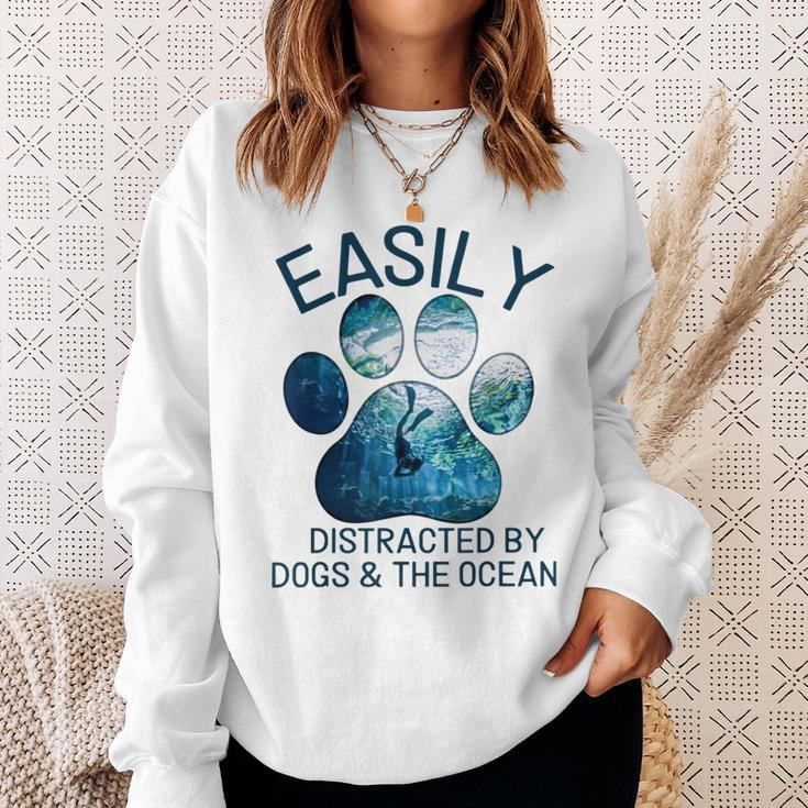 Scuba Diving Easily Distracted By Dogs And The Ocean Sweatshirt Gifts for Her