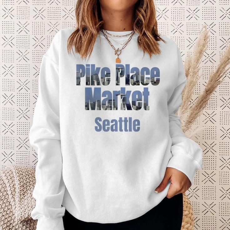 Seattle Skyline Pike Place Market Neighborhood Sweatshirt Gifts for Her