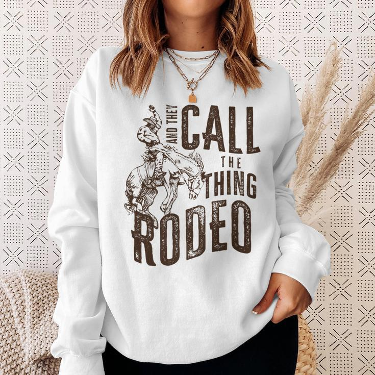 Vintage And They Call The Thing Rodeo Country Cowgirl Cowboy Sweatshirt Gifts for Her