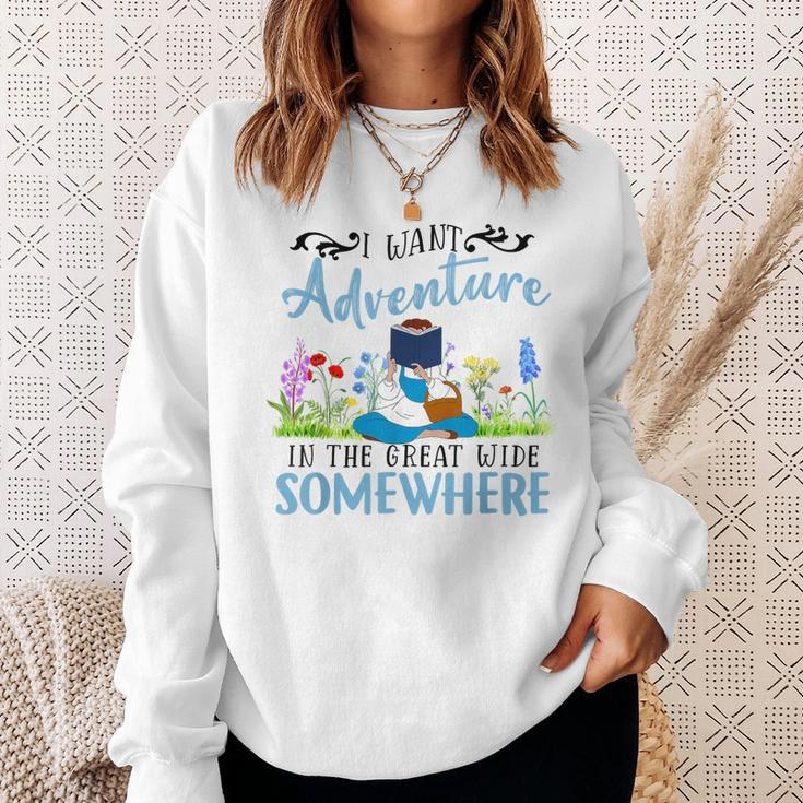 I Want Adventure In The Great Wide Somewhere Bookworm Books Sweatshirt Gifts for Her