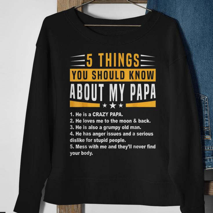 5 Things You Should Know About My Papa Fathers Day Funny Sweatshirt Gifts for Old Women