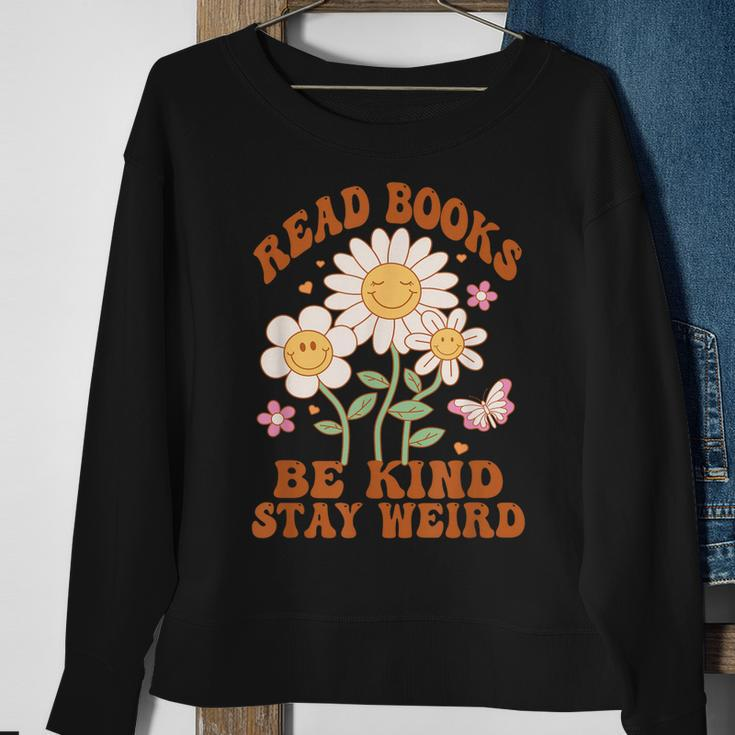 70S Flower Groovy And Funny Read Books Be Kind Stay Weird Sweatshirt Gifts for Old Women