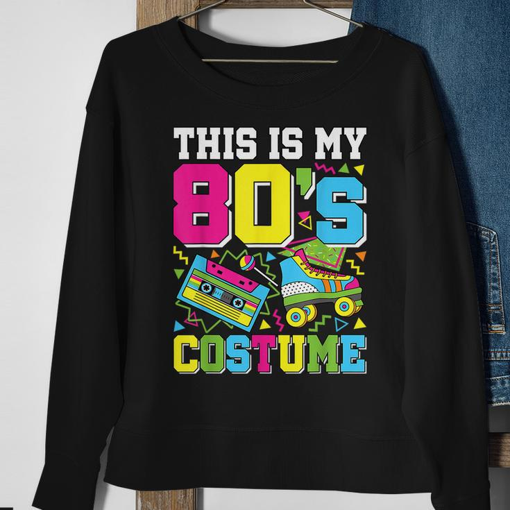 This Is My 80'S Costume 80S Party Outfit 80'S Lover Sweatshirt Gifts for Old Women