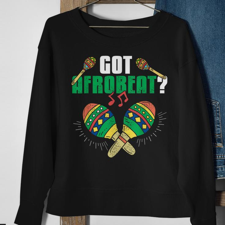 Got Afrobeat Afro-Beat West African Music Afrobeats Sweatshirt Gifts for Old Women