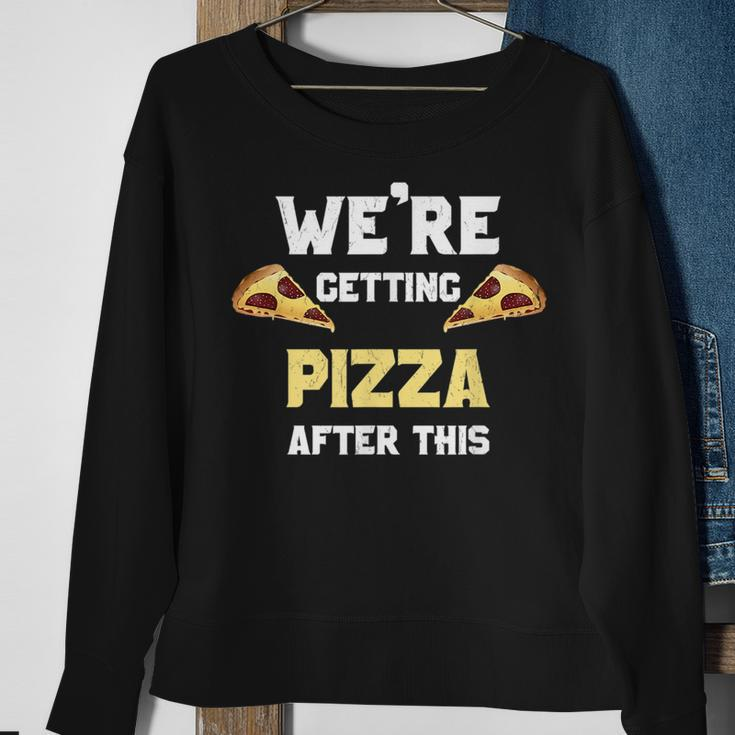 After This We Are Getting Pizza - Funny Workout Shir Pizza Funny Gifts Sweatshirt Gifts for Old Women