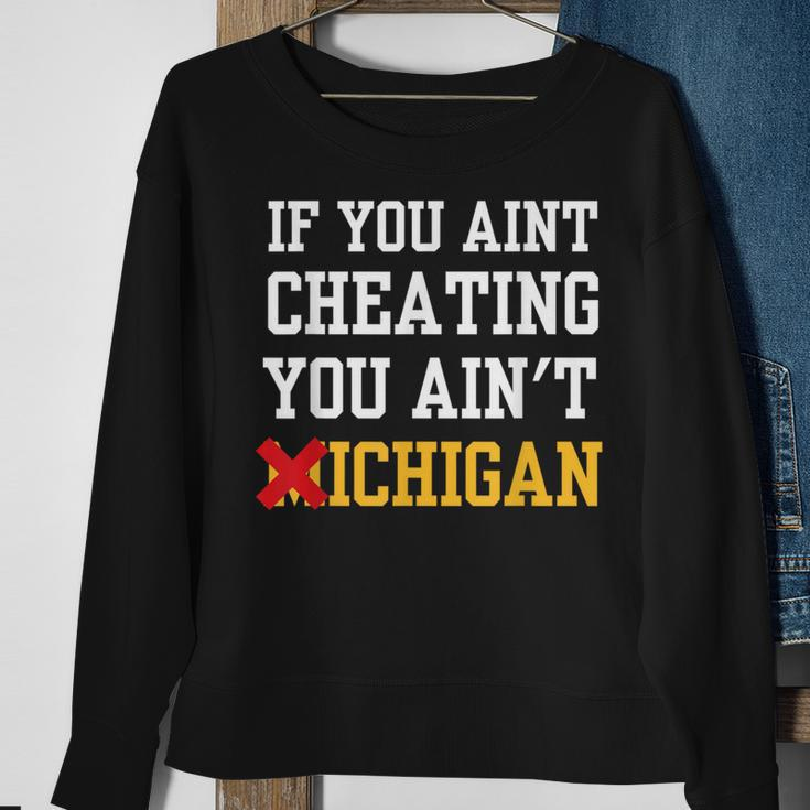 If You Aint Cheating You Ain't Michigan Sweatshirt Gifts for Old Women