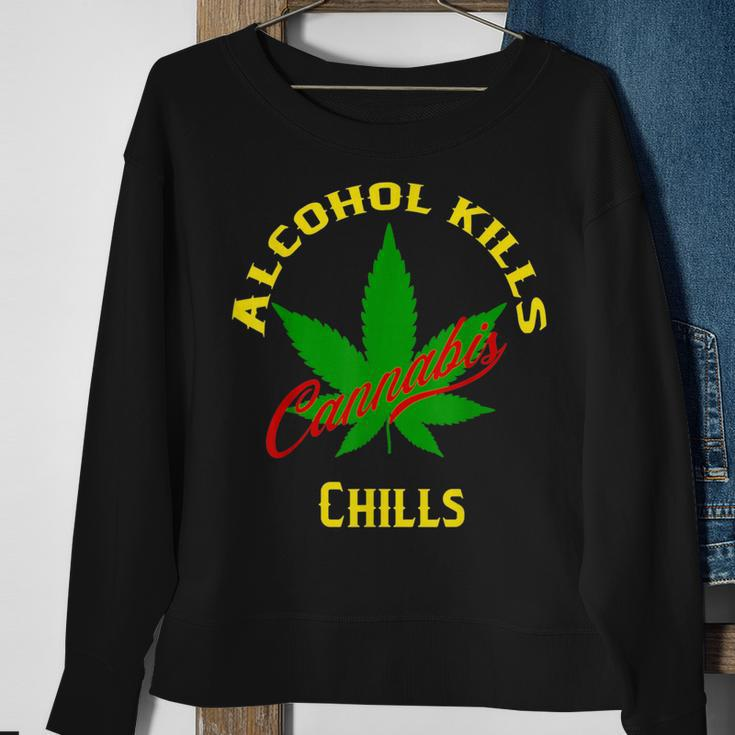 Alcohol Kills Cannabis Chills Sweatshirt Gifts for Old Women