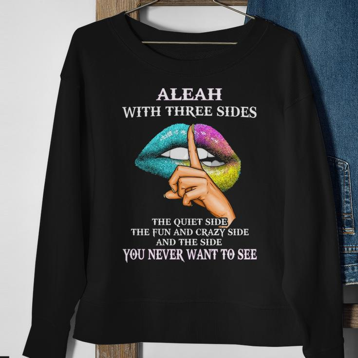 Aleah Name Gift Aleah With Three Sides Sweatshirt Gifts for Old Women