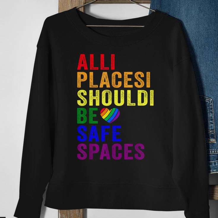All Places Should Be Safe Spaces Gay Pride Ally Lgbtq Month Sweatshirt Gifts for Old Women
