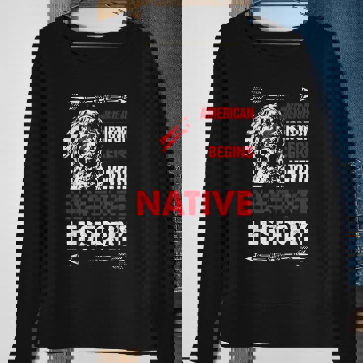 American History Begins With Native History Proud Native Sweatshirt Gifts for Old Women