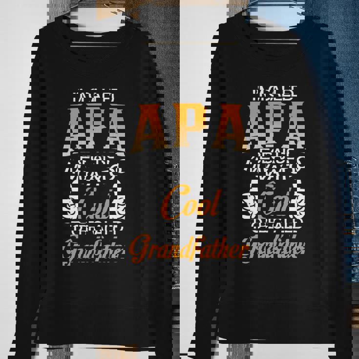 Apa Grandpa Gift Im Called Apa Because Im Too Cool To Be Called Grandfather Sweatshirt Gifts for Old Women