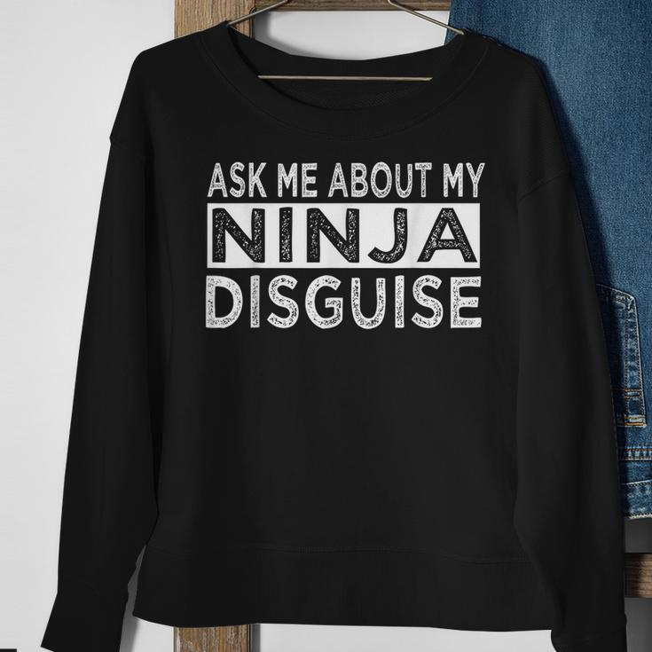 Ask Me About My Ninja Disguise Karate Funny Saying Vintage Karate Funny Gifts Sweatshirt Gifts for Old Women