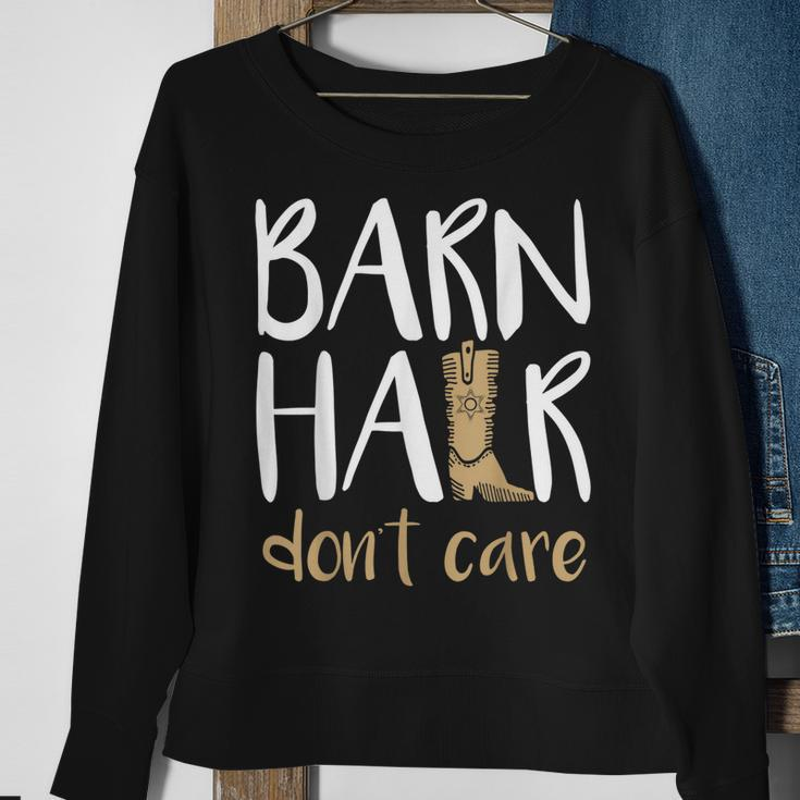 Barn Hair Dont Care Horses Farming Cowgirl BootsSweatshirt Gifts for Old Women